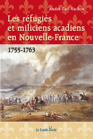 Les réfugiés et miliciens acadiens en Nouvelle-France