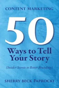 Content Marketing: 50 Ways to Tell Your Story_cover