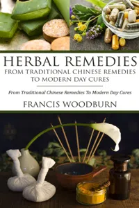 Herbal Remedies: From Traditional Chinese Remedies To Modern Day Cures_cover