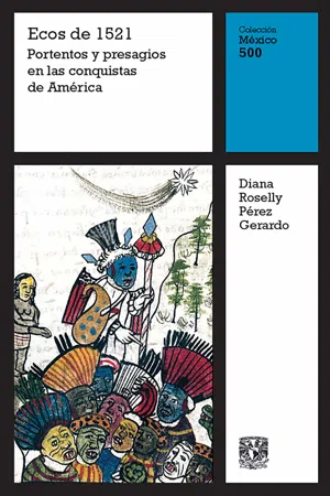 Ecos de 1521: Portentos y presagios en las conquistas de América