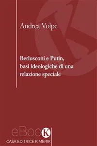 Berlusconi e Putin, basi ideologiche di una relazione speciale_cover