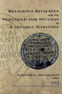 Religious Rivalries and the Struggle for Success in Caesarea Maritima_cover