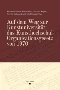 Auf dem Weg zur Kunstuniversität: das Kunsthochschul-Organisationsgesetz von 1970_cover