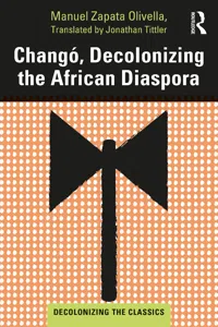 Changó, Decolonizing the African Diaspora_cover