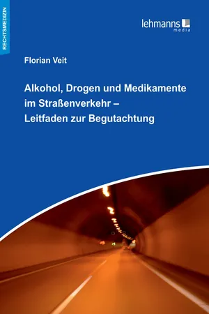 Alkohol, Drogen und Medikamente im Straßenverkehr – Leitfaden zur Begutachtung
