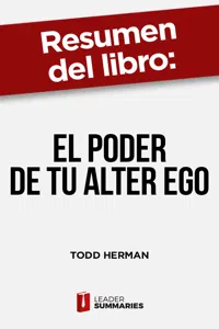 Resumen del libro "El poder de tu alter ego" de Todd Herman_cover