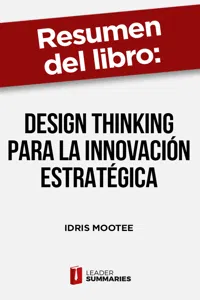 Resumen del libro "Design thinking para la innovación estratégica" de Idris Mootee_cover