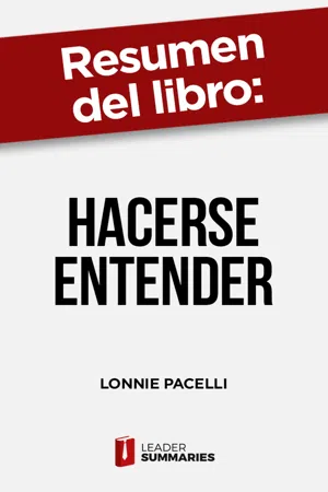 Resumen del libro "Hacerse entender" de Lonnie Pacelli