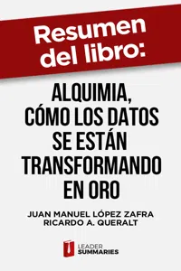 Resumen del libro "Alquimia, cómo los datos se están transformando en oro" de Juan Manuel López Zafra_cover