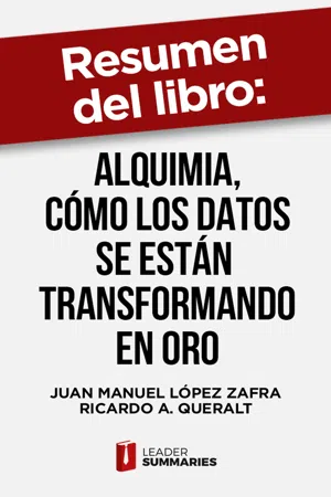 Resumen del libro "Alquimia, cómo los datos se están transformando en oro" de Juan Manuel López Zafra