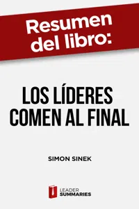 Resumen del libro "Los líderes comen al final" de Simon Sinek_cover