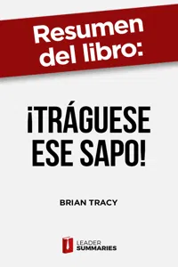 Resumen del libro "¡Tráguese ese sapo!" de Brian Tracy_cover