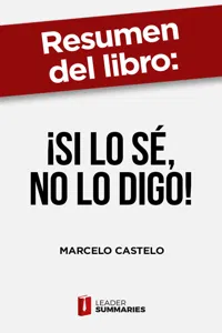 Resumen del libro "¡Si lo sé, no lo digo!" de Marcelo Castelo_cover