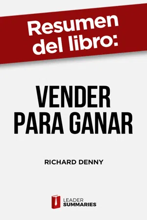 Resumen del libro "Vender para ganar" de Richard Denny