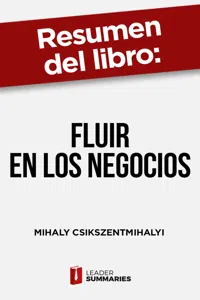 Resumen del libro "Fluir en los negocios" de Mihaly Csikszentmihalyi_cover