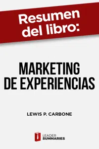 Resumen del libro "Marketing de experiencias" de Lewis P. Carbone_cover