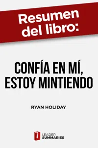 Resumen del libro "Confía en mí, estoy mintiendo" de Ryan Holiday_cover