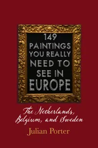 149 Paintings You Really Should See in Europe — The Netherlands, Belgium, and Sweden_cover