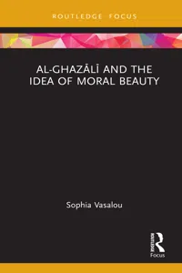 Al-Ghazālī and the Idea of Moral Beauty_cover