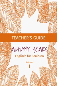 Autumn Years - Englisch für Senioren 1 - Beginners - Teacher's Guide_cover