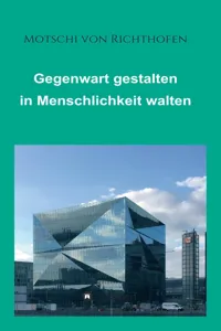 Gegenwart gestalten in Menschlichkeit walten_cover