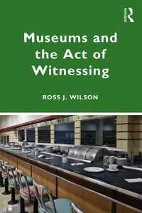 Museums and the Act of Witnessing_cover