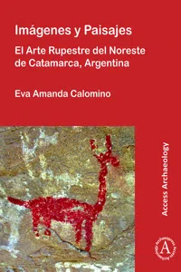 Imágenes y Paisajes: El Arte Rupestre del Noreste de Catamarca, Argentina_cover