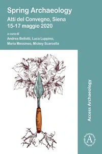 Spring Archaeology: Atti del Convegno, Siena, 15-17 maggio 2020_cover