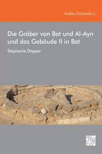 Die Gräber von Bat und Al-Ayn und das Gebäude II in Bat_cover