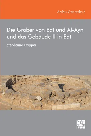 Die Gräber von Bat und Al-Ayn und das Gebäude II in Bat