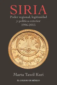 Siria: poder regional, legitimidad y política exterior, 1996-2015_cover