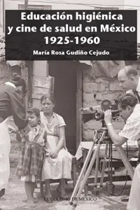 Educación higiénica y cine de salud en México 1925-1960_cover