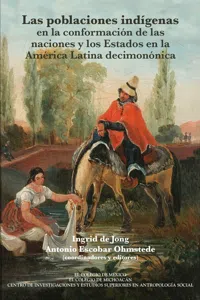 Las poblaciones indígenas en la conformación de las naciones y los estados en la América Latina decimonónica_cover