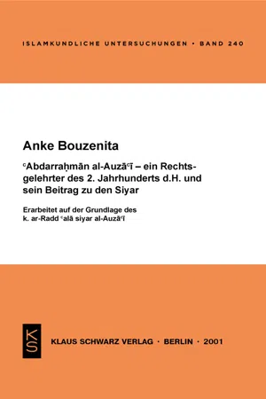 Abdarrahman al-Auza'i, ein Rechtsgelehrter des 2. Jahrhunderts d.H., und sein Beitrag zu den Syar