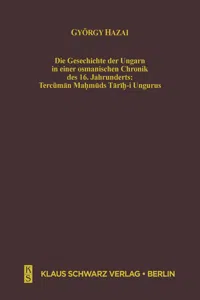 Die Geschichte der Ungarn in einer osmanischen Chronik des 16. Jahrhunderts_cover