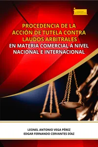 Procedencia de la acción de tutela contra laudos arbitrales en materia comercial a nivel nacional e internacional_cover