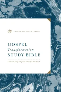 ESV Gospel Transformation Study Bible: Christ in All of Scripture, Grace for All of Life_cover