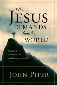 What Jesus Demands from the World (All authority in heaven and on earth has been given to me._cover