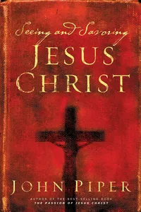 Seeing and Savoring Jesus Christ_cover