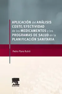 Aplicación del análisis coste-efectividad de los medicamentos y los programas de salud en la planificación sanitaria_cover