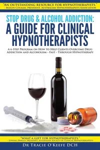 Stop Drug and Alcohol Addiction: A Guide for Clinical Hypnotherapists_cover