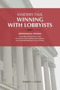 Insiders Talk: Winning with Lobbyists, Professional Edition_cover