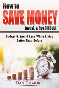 How to Save Money, Invest, & Pay Off Debt_cover