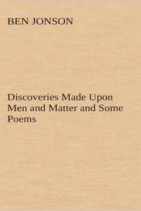 Discoveries Made Upon Men and Matter and Some Poems_cover