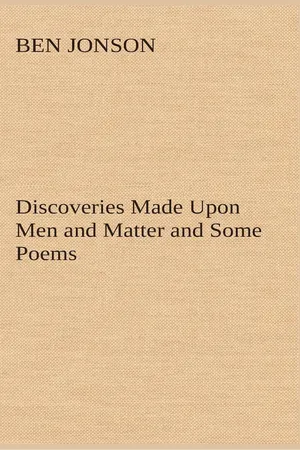 Discoveries Made Upon Men and Matter and Some Poems