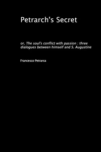Petrarch's Secret or the Soul's Conflict with Passion_cover