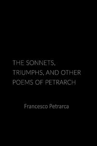 The Sonnets, Triumphs, and Other Poems of Petrarch_cover
