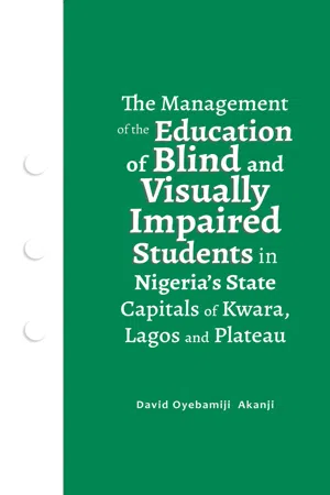 The Management of the Education of Blind and Visually Impaired Students in Nigeria's State Capitals of Kwara, Lagos, and Plateau