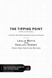 The Tipping Point by Malcolm Gladwell - A Story Grid Masterwork Analysis Guide_cover