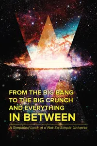From the Big Bang to the Big Crunch and Everything In Between_cover